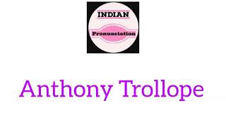 How to Pronounce Anthony Trollope  How to Say Anthony Trollope  Anthony Trollope Pronunciation [upl. by Naras]