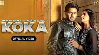 KOKA Official Video Mankirt Aulakh  Simar Kaur  Pranjal Dahiya  New Punjabi Song 2023 [upl. by Ocinom722]