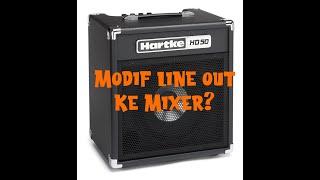 HARTKE HD50 bass combo amp modifikasi output ke mixer [upl. by Bili]