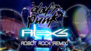 Daft Punk  Robot Rock Alex S Remix [upl. by Rehpotsirc]