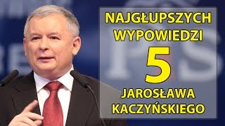 5 najgłupszych wypowiedzi Jarosława Kaczyńskiego [upl. by Otrebireh702]