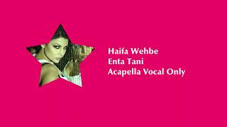 Haifa Wehbe  Enta Tani Acapella Vocal Only [upl. by Llehcam]