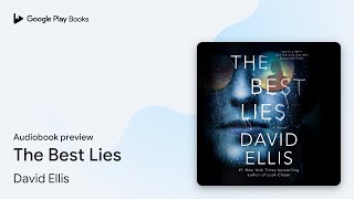 The Best Lies by David Ellis · Audiobook preview [upl. by Katharine]