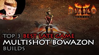 Top 3 Best Late Game Multishot Bowazon Builds  Diablo 2 Resurrected [upl. by Tonkin873]