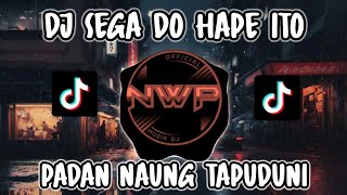 DJ BATAK SEGA DO HAPE ITO PADAN NAUNG TAPUDUNI  1000 KILOMETER REMIX FULL BASS🔥 [upl. by Annoj]