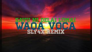 Sly4x Remix  Waqa Voca ft Savu Ni Delai Lomai [upl. by Ayotol]