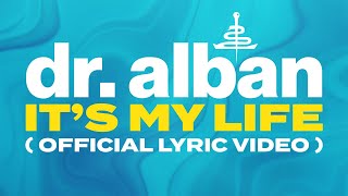 Dr Alban  Its My Life Official Lyric Video [upl. by Airdnassac]