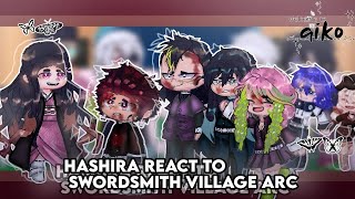 Hashira react to swordsmith village arcall ep [upl. by Aicilav]