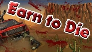 Earn to Die [upl. by Guild]