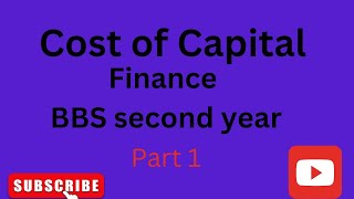 Cost of Capital  Finance  BBS Second year  Part 1 [upl. by Atinele]