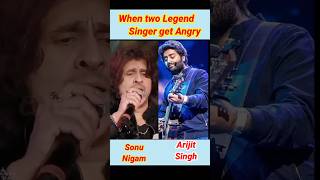 Tow Legend Singer Get Angry Sonu Nigam And Arijit Singh  Sonu Nigam And Arijit Get Angryshorts yt [upl. by Corabelle535]