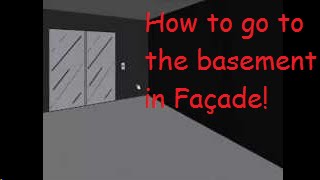 Facade  How to Take the Elevator to the Basement [upl. by Yme]