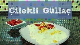 Güllaç Nasıl Yapılır  Çilekli Güllaç  Tatlı Tarifi [upl. by Lime442]