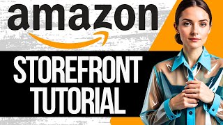 How To Create An Amazon Storefront Page  Amazon Storefront Tutorial Full Setup 2024 [upl. by Anitsirhc]