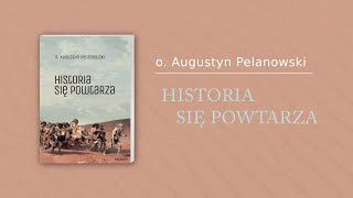 o Augustyn Pelanowski  Historia się powtarza  NOWA KSIĄŻKA [upl. by Eemaj]