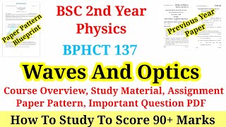 BPHCT 137 Waves And Optics  Bsc 2nd Year Physics  Paper Pattern Previous Year And Study Tips [upl. by Vod781]