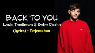 BACK TO YOU  LOUIS TOMLINSON amp BEBE REXHA LYRICS  TERJEMAHAN [upl. by Holder]