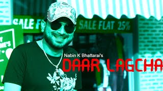 DAAR LAGCHA  Nabin K Bhattarai  NKB  Official Music Video [upl. by Nerat]