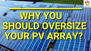 Why should you oversize your solar PV panels arrayExplained with examples in detail [upl. by Saidee]