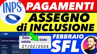 PAGAMENTO ASSEGNO DI INCLUSIONE SFL FEBBRAIO 👉 LAVORAZIONI DATA IMPORTO DISPOSIZIONI [upl. by Comyns]