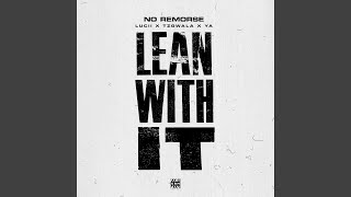 Lean With It feat Lucii Young A6 amp Tzgwala [upl. by Elocim]