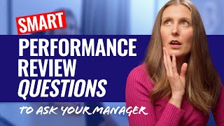 Performance Review Questions SMART Questions to Ask Your Manager in a Performance Review [upl. by Iarised]