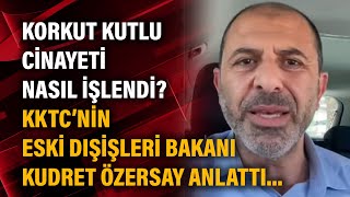 Kutlu Adalı cinayeti nasıl işlendi KKTCnin Eski Dışişleri Bakanı Kudret Özersay anlattı [upl. by Najib725]