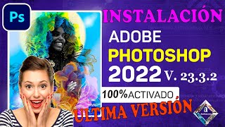 👍👑INSTALACIÓN de ADOBE PHOTOSHOP 2022 V2332 en ESPAÑOL 100 ACTIVADO 👍✌️ [upl. by Aerbma]