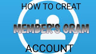 how to create an account in membersgram [upl. by Ken932]