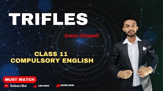 Trifles By Susan Glaspell  Class 11 Compulsory English  Summary and Analysis in Nepali [upl. by Rialb277]