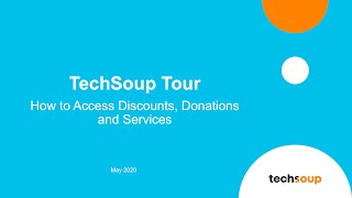 TechSoup Tour How to Access Donations Discounts and Services [upl. by Donavon]