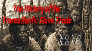 A short History of the Transatlantic Slave Trade  4K Documentary [upl. by Atener674]