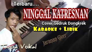 Ninggal Katresnan Karaoke cover Gedruk Dongkrek [upl. by Erwin]