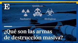 Las armas de destrucción masiva explicadas ¿Puede Putin utilizarlas en Ucrania  EL PAÍS [upl. by Noitsirhc402]