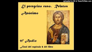 El Peregrino Ruso Audiolibro Audio 11 [upl. by Edvard169]