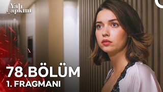 Yalı Çapkını 78 Bölüm 1 Fragmanı  Sana Nasıl Baktığını Gördüm [upl. by Alyn]