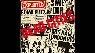 THE EXPLOITED  Dead Cities 1981 Full EP [upl. by Laenej]