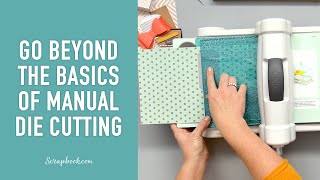 Go Beyond the Basics of Manual Die Cutting with Carissa Wiley [upl. by Castorina]