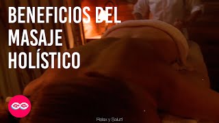 Conoce los Beneficios del Masaje Holístico  Relax y Salud [upl. by Laitselec]