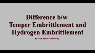 Temper Embrittlement vs Hydrogen Embrittlement [upl. by Anirdnajela526]