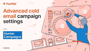 How to customize your cold emails with advanced settings in Hunter Campaigns [upl. by Ana]