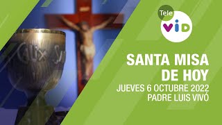 Misa de hoy ⛪ Jueves 6 de Octubre de 2022 Padre Luis Vivó  Tele VID [upl. by Dat]