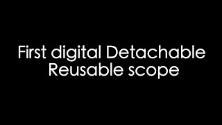 First digital Detachable Reusable scope [upl. by Valentia]