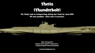 HMS Thetis Thunderbolt [upl. by Lenaj932]