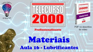 Telecurso 2000  Materiais  16 Lubrificantes [upl. by Nata]