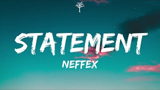 NEFFEX  Statement Lyrics [upl. by Dnalerb]