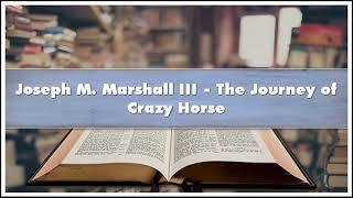 Joseph M Marshall III  The Journey of Crazy Horse Audiobook [upl. by Tamberg]