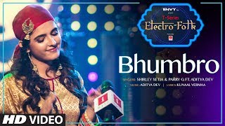 ELECTRO FOLK BHUMBRO  Shirley Setia Parry G amp Aditya Dev  TSeries [upl. by Virge587]