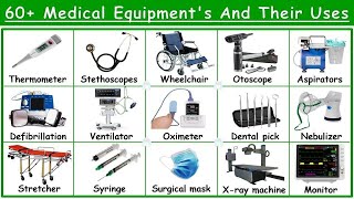 60 Medical Equipments  List of Hospital Equipments  Medical Equipments with uses  Medical devices [upl. by Zadack]