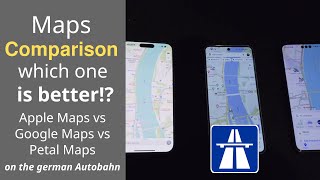 Apple Maps vs Google Maps vs Petal Maps on the german Autobahn  Experience Report [upl. by Brew416]